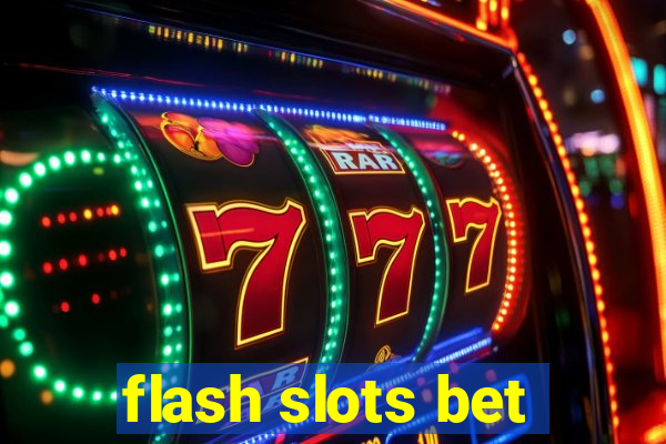 flash slots bet